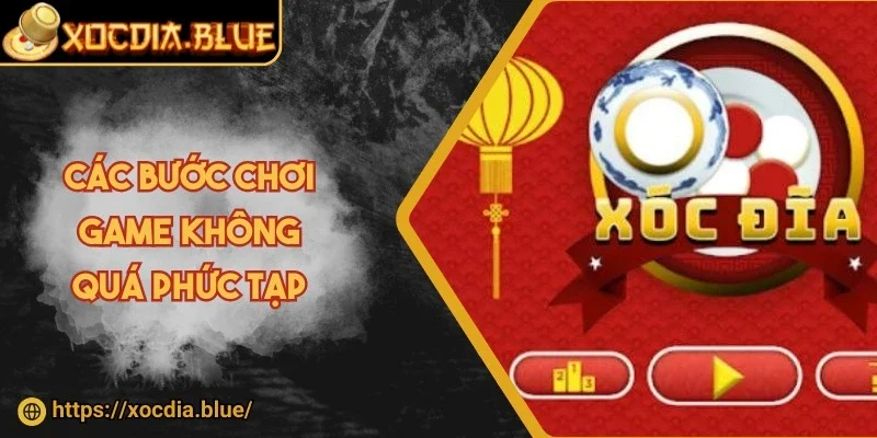 Các bước chơi game không quá phức tạp