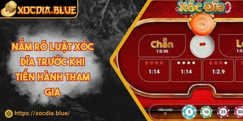Nắm rõ luật xóc đĩa trước khi tiến hành tham gia